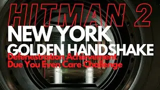 Hitman 2 - New York - Defenestration Achievement & Due You Even Care Challenge