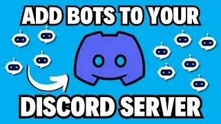 How to Add Bots To Your Discord Server