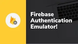 Firebase Authentication Emulator Feature Tutorial!