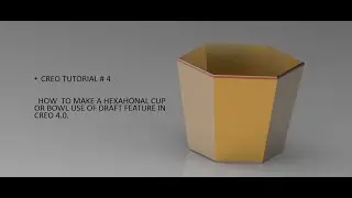 CREO TUTORIAL #4 /HOW TO MAKE A HEXAGONAL CUP OR BOWL USE OF  