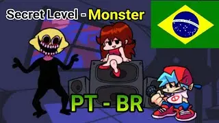 Friday Night Funkin' - Secret Level | Monster - Dublado [PT - BR]