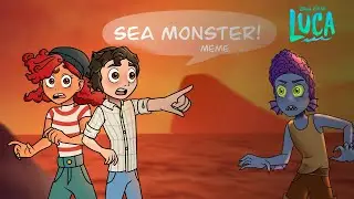 Sea Monster [MEME] Luca movie Pixar