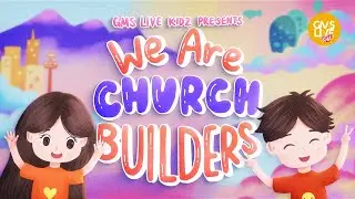 We Are Church Builders - GMS Live Kidz (Official Video)