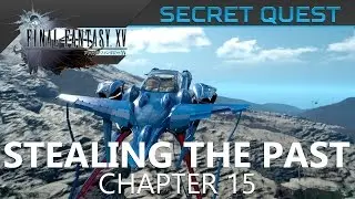 FFXV - Stealing the Past Secret Quest Walkthrough