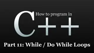 How to program in C++ #11 - While / Do While Loops