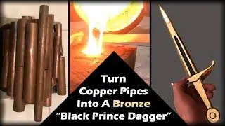 Melting Copper Pipes Into A BRONZE Black Prince Dagger - Casting A Medieval Dagger