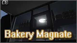 Прохождение Bakery Magnate Beginning №3 Эти бандиты вырубили свет !