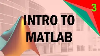 Spring 2021 Workshop #3: A Gentle Introduction to MATLAB