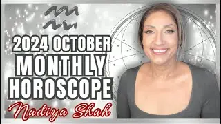 ♒️ Aquarius October 2024 Astrology Horoscope by Nadiya Shah