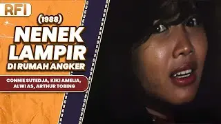 NENEK LAMPIR DI RUMAH ANGKER (1988) FULL MOVIE - CONNIE SUTEDJA, KIKI AMELIA, ALWI AS, ARTHUR TOBING