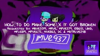 {REQUESTED} How To Do Make Some X It Got Broken