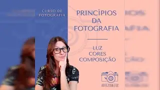 Princípios da Fotografia: Luz, Cor e Composição - Elis Regina Berndt, Vale a Pena?