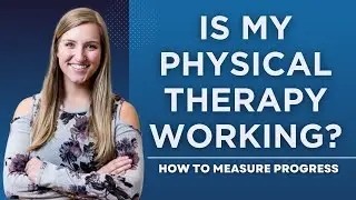 Is My Physical Therapy Working? How Track Your Progress