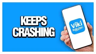 How To Fix Viki App Keeps Crashing | Solution