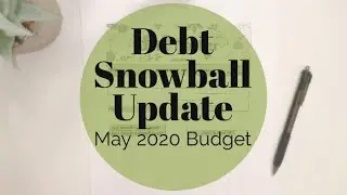 Debt Snowball Update | May 2020 Budget | Debt Progress Tracker