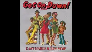 East Harlem Bus Stop - Get On Down! ℗ 1976