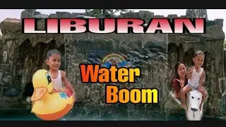 LIBURAN || WATER BOOM || HAURGEULIS