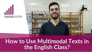How to Use Multimodal Texts in the English Class?