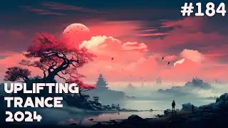 🔊 Uplifting Trance Mix 2024 🔸 February 🔸 Episode #184