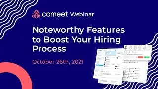 Comeet Webinar: Noteworthy features to boost your hiring process (English)