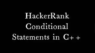 HackerRank C++ | Conditional Statement Solutions In Hindi