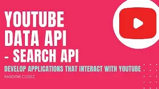 YouTube Data API - 6 - Search API