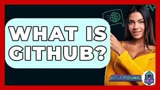 What Is GitHub? - Next LVL Programming