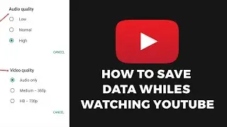 How to save data whiles watching YouTube