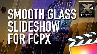 How to build a Smooth Glass Slideshow in Final Cut Pro X FCPX
