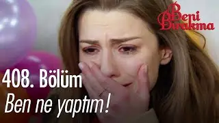 Sıla her şeyi bozuyor! - Beni Bırakma Sahneler