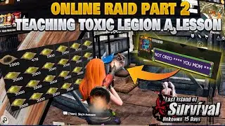 Teaching Toxic Legion a Lesson Online Raid Part 2 Last Island of Survival | Last Day Rules Survival