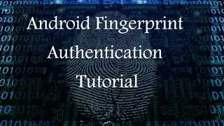Android Fingerprint Authentication Tutorial