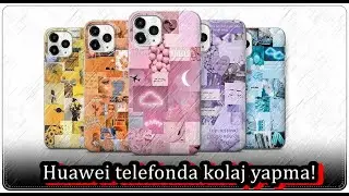 4 Adımda Huawei Telefonda Kolaj Yapma!