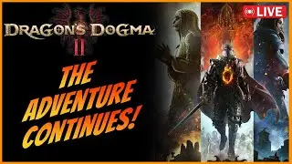 Dragons Dogma 2 Livestream - The Odyssey of Lionel Itchy. Let's Get Dismembered!