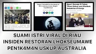 Suami Ulti Istri di Riau & Insiden Uskup di Australia