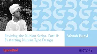Reviving the Nubian Script, Part II: Restarting Nubian Type Design