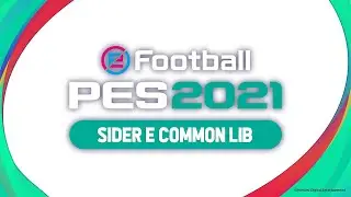 PES 2021 TUTORIAL PC MOD - SIDER 7.0.2 E COMMON LIB