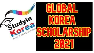 Global Korea Scholarship 2021 | Fully Funded | Study in Korea