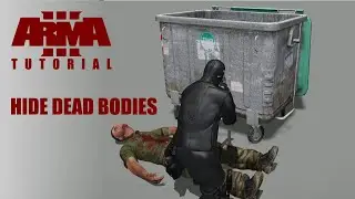 Arma 3: How To Hide Dead Bodies