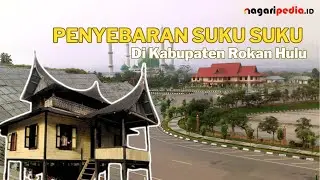 PENYEBARAN SUKU-SUKU DI KABUPATEN ROKAN HULU