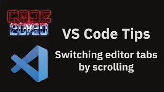 VS Code tips — Switching editor tabs by scrolling