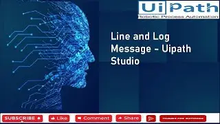 5 Message Box, Write Line and Log Message - Uipath Studio