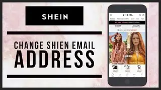 How to Change Email on Shein? Change Shein Account Email Address 2021