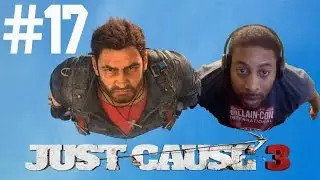 Just Cause 3 Playthrough / Walkthrough - Part 17 - Mission 17 - Tangled Up in Blue