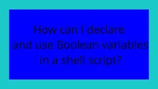 How can I declare and use Boolean variables in a shell script?