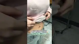 Mom Rewards Daughter With Belly Piercing !👏👏👏 