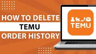 How To Delete Temu Order History