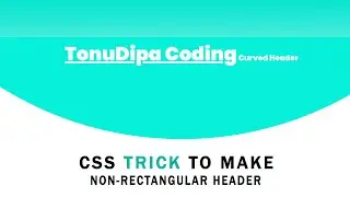 Make Curved Header Using CSS3 | CSS Only Non Rectangular Header  @tonudipacoding
