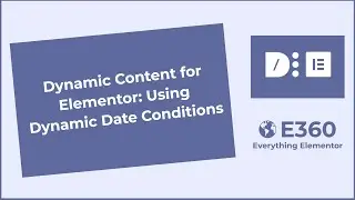 Dynamic Content for Elementor: Using Dynamic Date Conditions