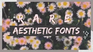 RARE FONTS YOU SHOULD KNOW!!! Aesthetic fonts for yt intros, thumbnails, videos in dafont for free